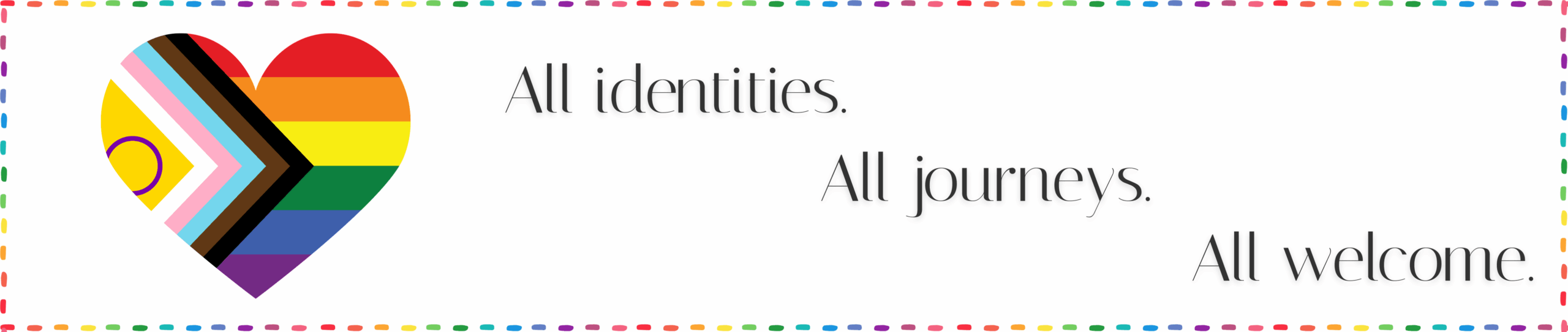 LGBTQ+ flag in heart shape. All identities. All journeys. All welcome.